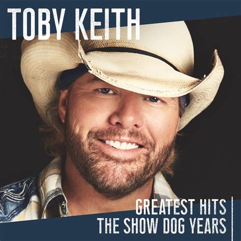 Toby Keith - Greatest Hits: The Show Dog Years | Waterloo Records