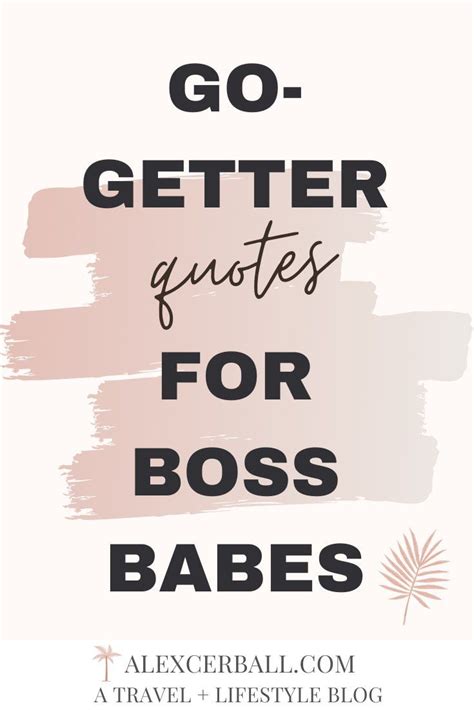 Go-Getter Quotes: 17 Powerful Quotes for Boss Women