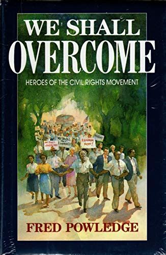 We Shall Overcome : Heroes of the Civil Rights Movement by Powledge, Fred: Very Good (1993) 1st ...