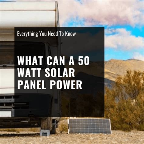 What Can a 50 Watt Solar Panel Power? - ShopSolar.com