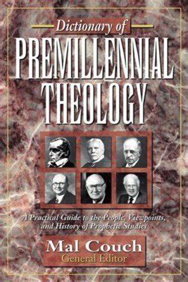 Dictionary of Premillennial Theology - Tyndale Theological Seminary and ...