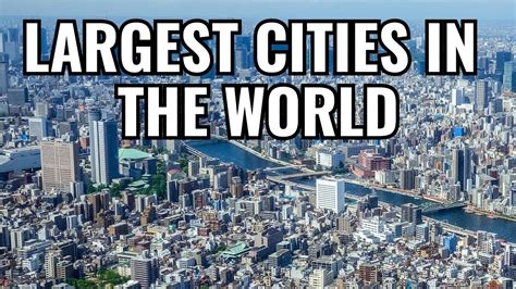 10 Largest Cities In The World