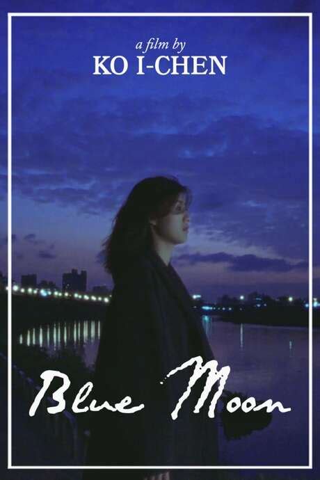 ‎Blue Moon (1997) directed by Ko I-Chen • Reviews, film + cast • Letterboxd