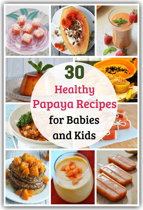 30 Healthy Papaya Recipes for Babies and Kids