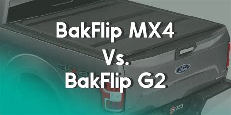 BakFlip MX4 Vs. BakFlip G2 - Hard Folding Tonneau Cover Compared!