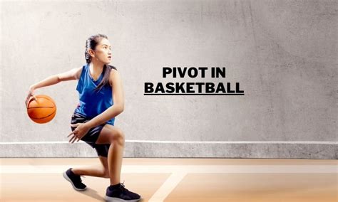 What Is A Pivot In Basketball? (Pivoting Techniques Explained) - Info Hoops