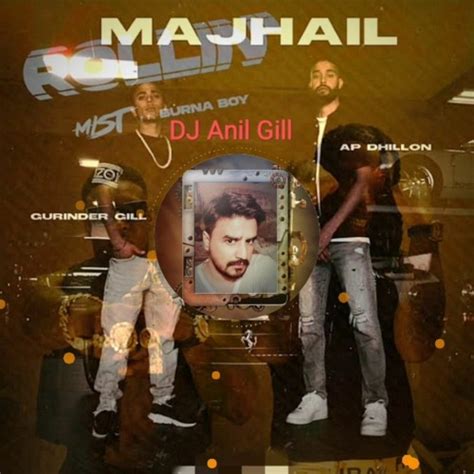 Stream Ap Dhillon-Majhail X Mist Burna Boy-Rollin_Dj Anil Gill by Anil ...