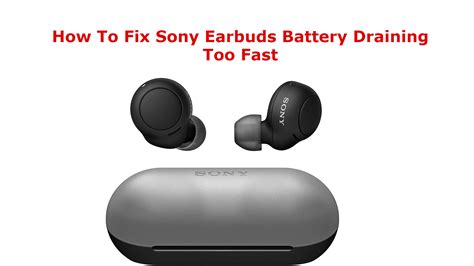 How To Fix Sony Earbuds Battery Draining Too Fast – The Droid Guy