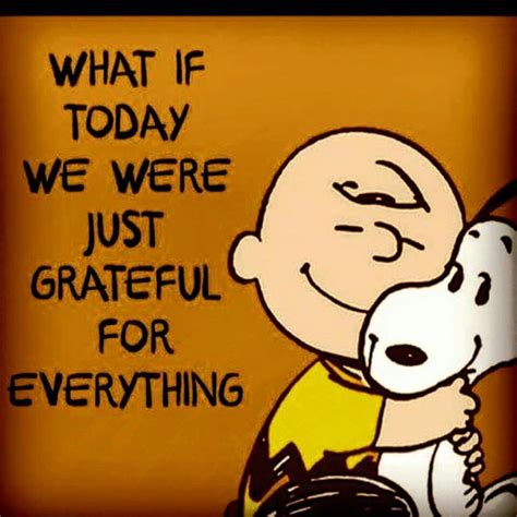 Grateful for everything | Charlie brown quotes, Snoopy quotes ...