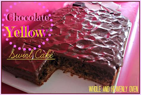 Chocolate-Yellow Swirl Cake - Whole and Heavenly Oven