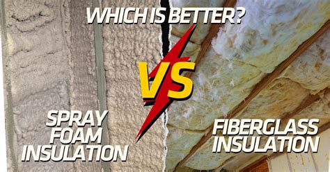 Spray Foam Insulation vs. Fiberglass: Which is Better?