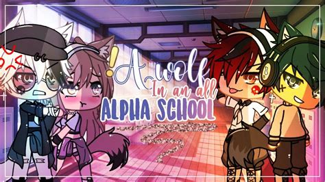 GLMM a wolf in an all alpha school GLMM ~Gacha life mini movie~ ALPHA GLMM - YouTube | Life ...