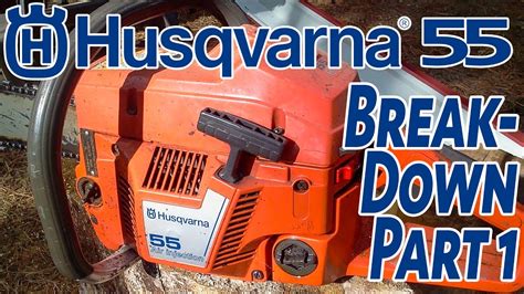 Husqvarna 55 Breakdown Part 1 - YouTube