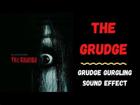 THE GRUDGE - GRUDGE GURGLING SOUND EFFECT | POPULAR SOUND EFFECTS USED ...