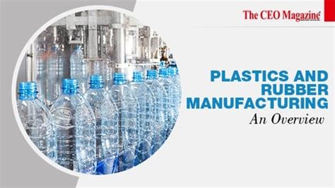 Plastics and Rubber Manufacturing: An Overview