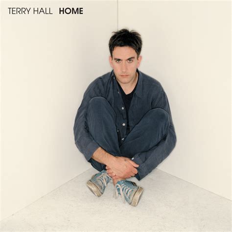 Terry Hall - Home. Heavenly Recordings.