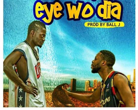 Kwadwo Nkansah Lil Win – Eye Wo Dia (Feat. Kalybos)