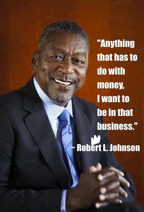 Robert L. Johnson is an American businessman, media magnate, executive, philanthropist and ...