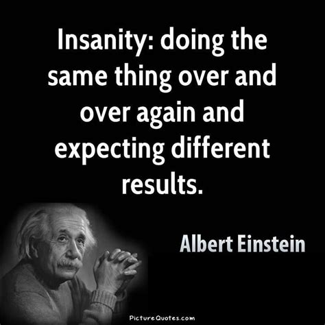 PictureQuotes.com | Insanity quotes, Einstein quotes, Results quotes