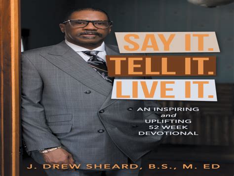 Bishop J. Drew Sheard Releases New Book Say It. Tell It. Live It ...