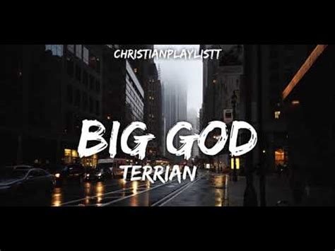 BIG GOD BY TERRIAN LYRICS VIDEO - YouTube