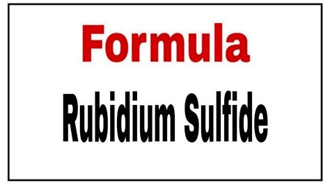 How to write chemical formula for Rubidium Sulfide - YouTube