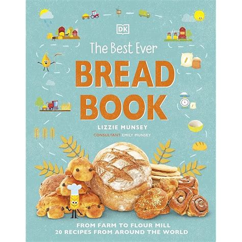 Buy The Best Ever Bread Book: From Farm to Flour Mill, Recipes from Around the World Online at ...