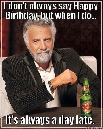20 Funny Belated Birthday Memes For People Who Always Forget | SayingImages.com
