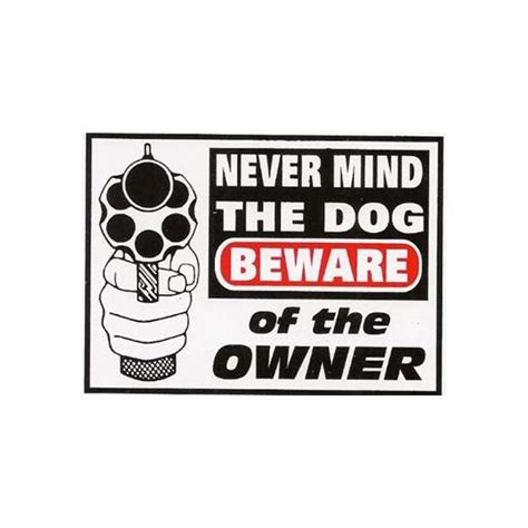 Never Mind The Dog Beware Sticker