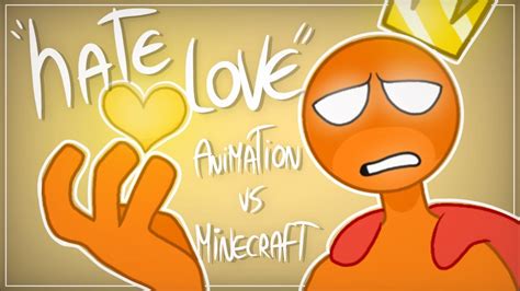 [HATE LOVE "ANIMATION VS MINECRAFT"]=(Alan Becker) //Animation Meme ...