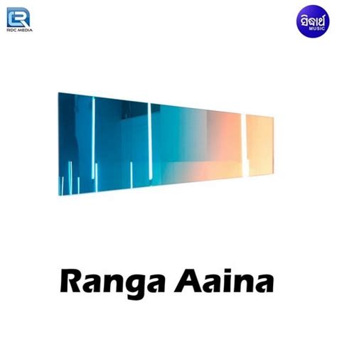 Ranga Aaina Songs Download: Ranga Aaina MP3 Odia Songs Online Free on Gaana.com