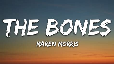 Download Maren Morris - The Bones (Lyrics).mp3 | yt2mp3.org