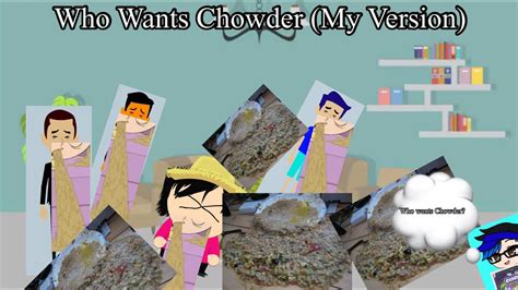 Who Wants Chowder (My Version) - YouTube