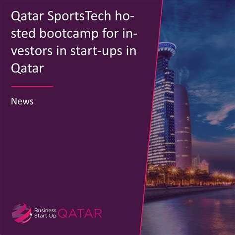 Qatar SportsTech hosted bootcamp for investors in start-ups in Qatar Qatar Development Bank ...