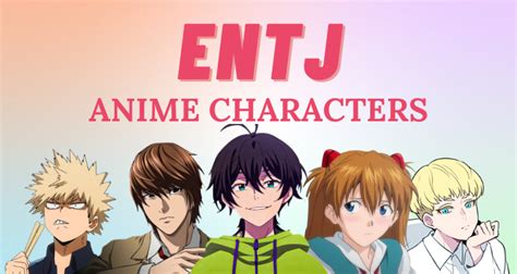 15 Best ENTJ Anime & Manga Characters | So Syncd - Personality Dating