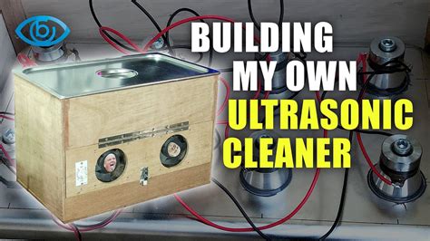 Building my own Ultrasonic Cleaner - YouTube