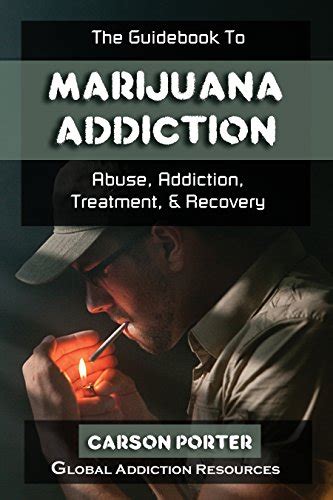 The Guidebook to Marijuana Addiction: Understanding Marijuana Abuse ...