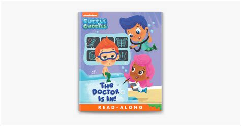 ‎The Doctor Is In! (Bubble Guppies) (Enhanced Edition) by Nickelodeon Publishing on Apple Books