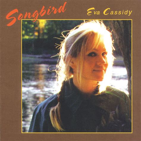 Songbird - album par Eva Cassidy | Spotify