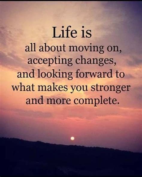 Life is all about on moving accepting changes (With images) | Inspiring quotes about life ...