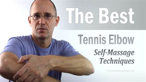 The Best Tennis Elbow Self Massage Techniques