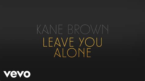 Kane Brown - Leave You Alone Chords | ChordsWorld.com