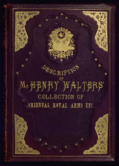 Description of Mr. Henry Walters' Collection of Oriental Royal Arms Etc. | W.848 | The Walters ...