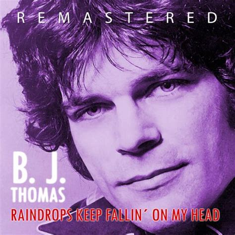 Raindrops Keep Fallin´ on My Head by BJ Thomas