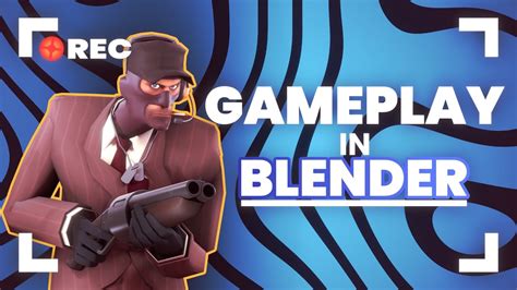 Import Gameplay into Blender | TF2 - YouTube