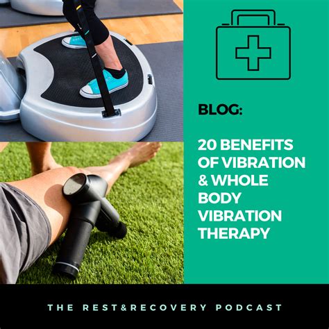 20 Benefits of Vibration and Whole Body Vibration Therapy – The Rest & Recovery Podcast