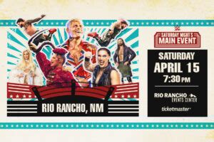 WWE - Saturday Night's MAIN EVENT - Rio Rancho Events Center