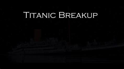 Titanic Breakup Animation - YouTube