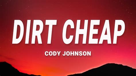 Cody Johnson - Dirt Cheap (Lyrics) - YouTube