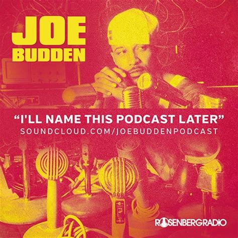 JOE BUDDEN DEBUTS "I'LL NAME THIS PODCAST LATER" - Premier Wuz Here